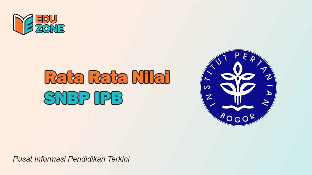Nilai SNBP IPB 2025, Rata-Rata Raport Minimal untuk Lolos