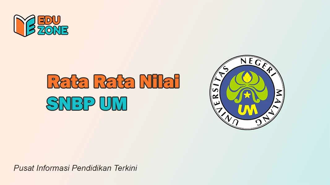 Nilai SNBP UM 2025, Rata-Rata Raport Minimal untuk Lolos