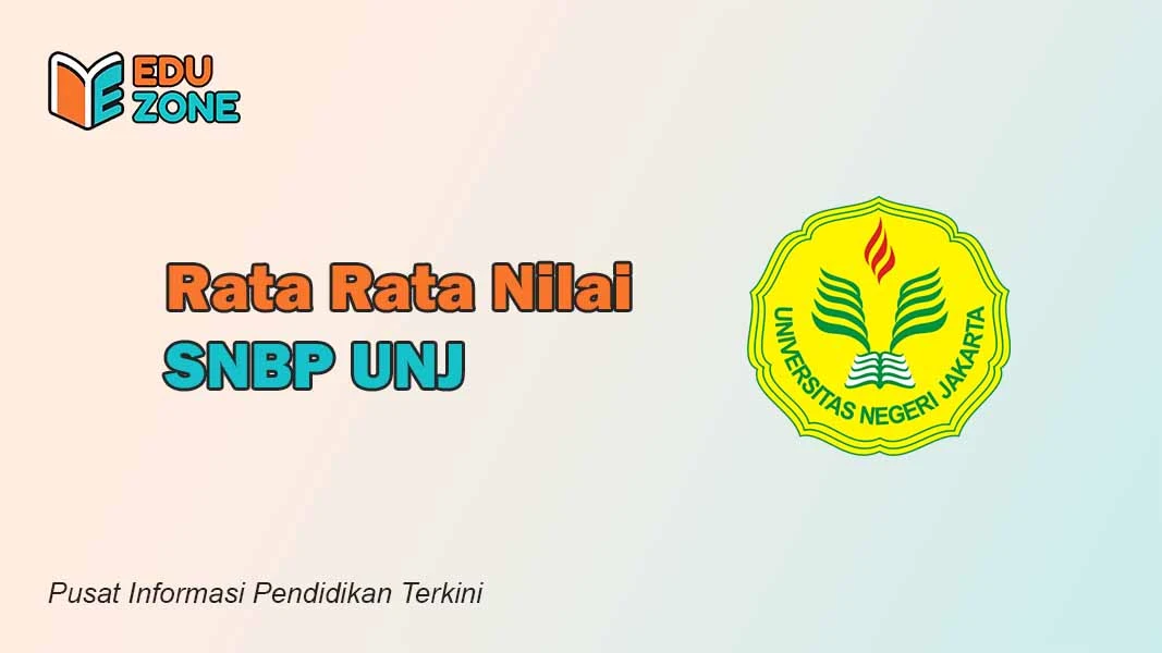 Nilai SNBP UNJ 2025, Rata-Rata Raport Minimal untuk Lolos