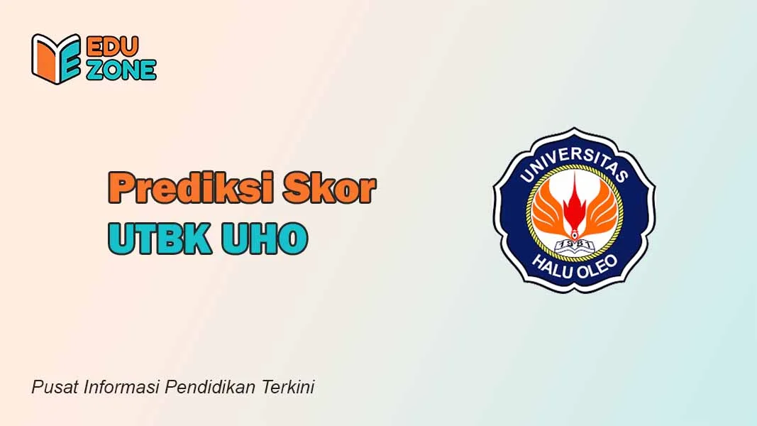 Prediksi Skor UTBK UHO 2025, Pahami Peluang Lolos SNBT